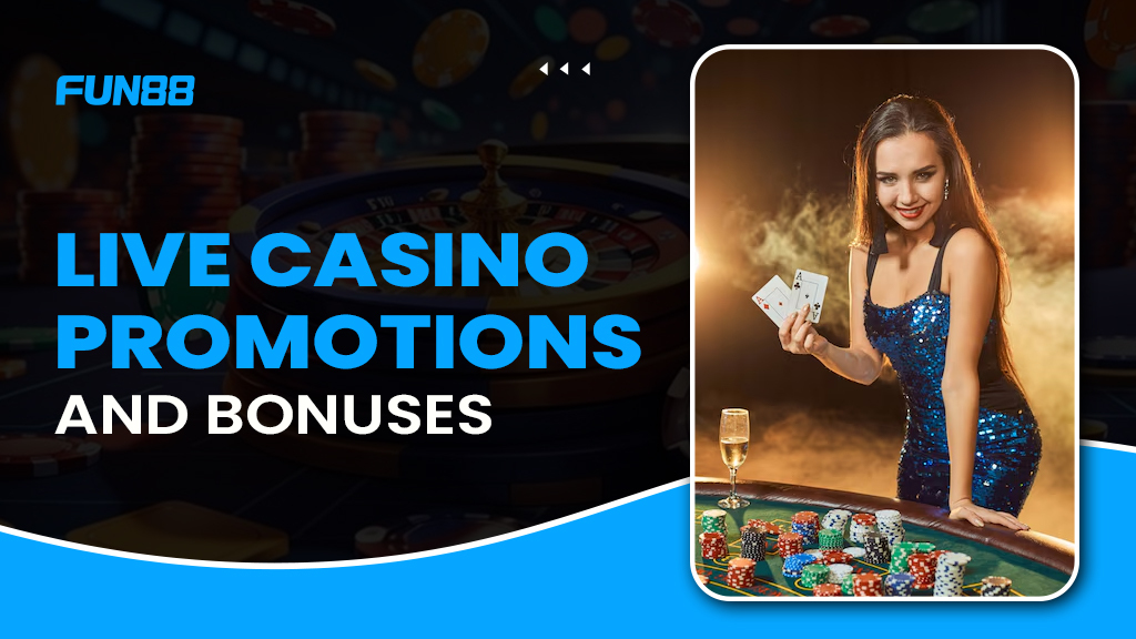 Live Casino Promotions and Bonuses